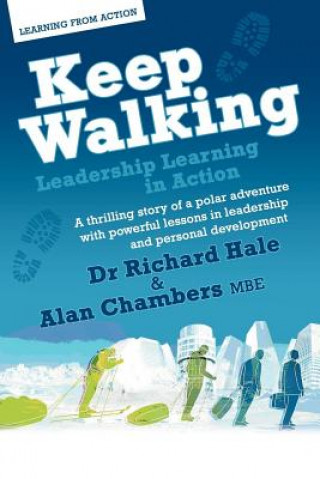 Kniha Keep Walking - Leadership Learning in Action Richard Hale