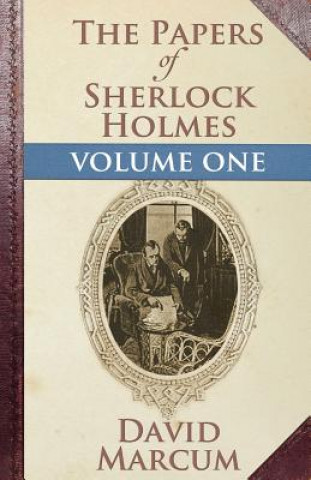 Könyv Papers of Sherlock Holmes: Vol. I David Marcum