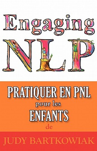 Kniha Pratiquer La PNL Pour Les Enfants Judy Bartkowiak
