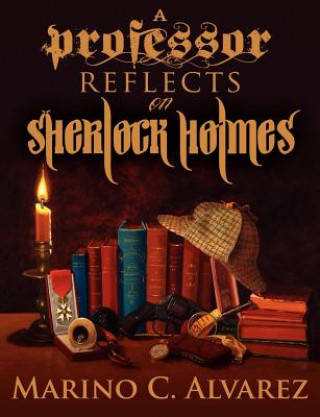 Knjiga Professor Reflects on Sherlock Holmes Marino C. Alvarez