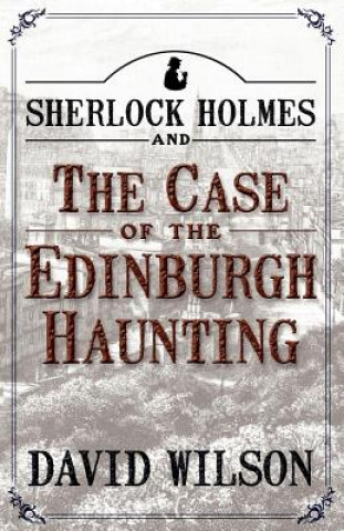 Kniha Sherlock Holmes and the Case of the Edinburgh Haunting David Wilson