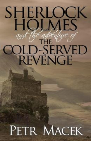 Kniha Sherlock Holmes and the Adventure of the Cold-Served Revenge Petr Macek