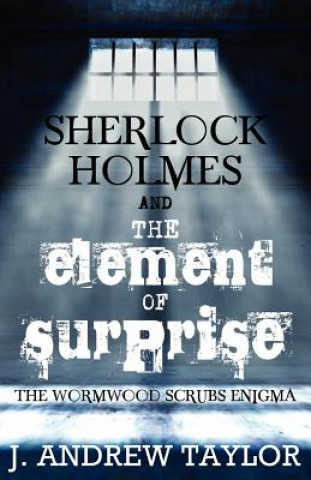 Livre Sherlock Holmes and the Element of Surprise James Andrew Taylor