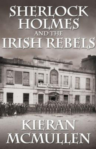 Kniha Sherlock Holmes and the Irish Rebels Kieran McMullen