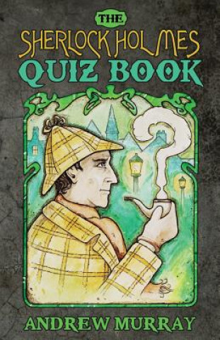 Könyv Sherlock Holmes Quiz Book Andrew Murray