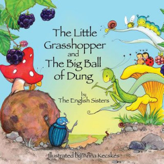 Kniha Story Time for Kids with NLP by the English Sisters: The Little Grasshopper and the Big Ball of Dung Jutka Zuggo