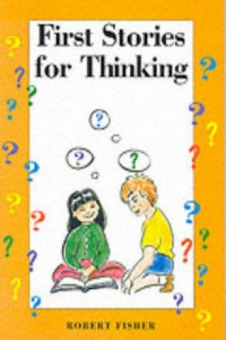 Kniha First Stories for Thinking Robert Fisher
