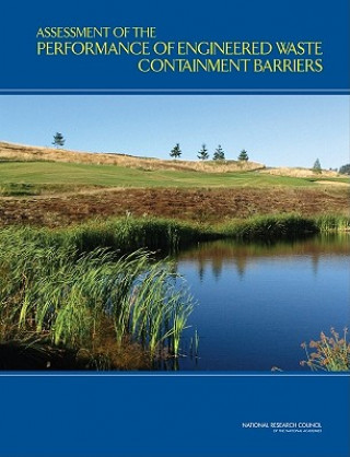 Carte Assessment of the Performance of Engineered Waste Containment Barriers National Academy of Sciences