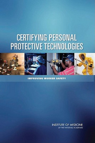 Kniha Certifying Personal Protective Technologies Institute of Medicine