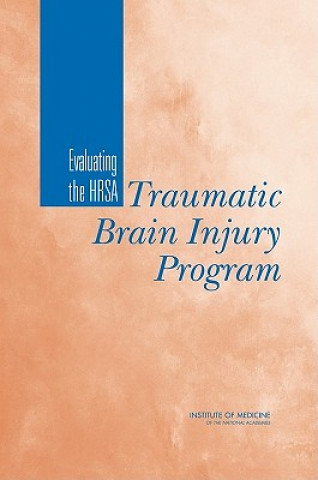 Kniha Evaluating the HRSA Traumatic Brain Injury Program National Academy of Sciences