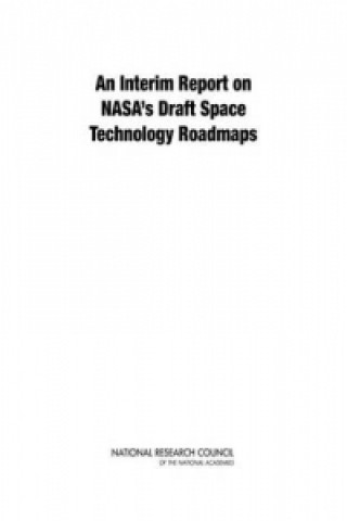 Knjiga Interim Report on NASA's Draft Space Technology Roadmaps National Research Council