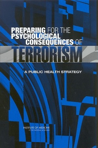 Kniha Preparing for the Psychological Consequences of Terrorism Institute of Medicine