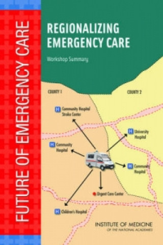 Knjiga Regionalizing Emergency Care Institute of Medicine