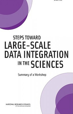 Knjiga Steps Toward Large-Scale Data Integration in the Sciences National Research Council
