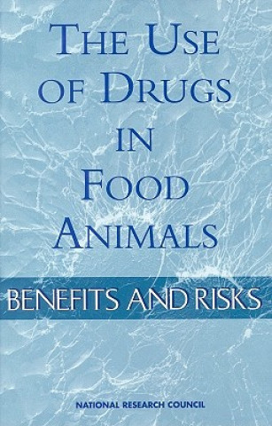 Kniha Use of Drugs in Food Animals National Research Council