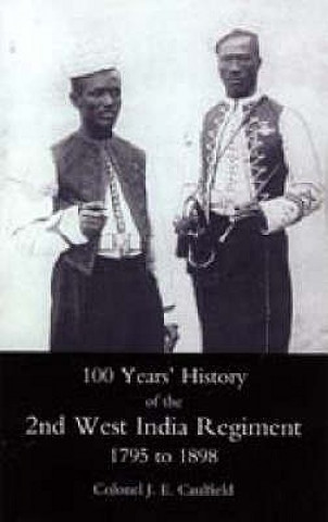 Kniha 100 Years' History of the 2nd West India Regiment, 1795-1892 J. E. Caulfield