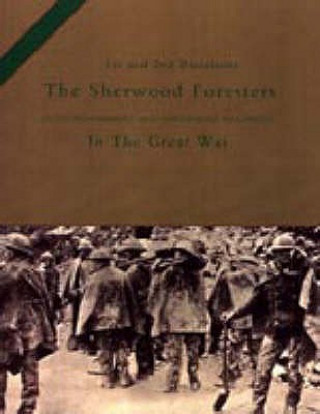 Könyv 1st and 2nd Battalions the Sherwood Foresters (Nottinghamshire and Derbyshire Regiment) in the Great War H.C. Colonel Wylly