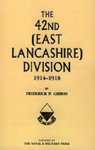 Kniha 42nd (east Lancashire) Division 1914-1918 Frederick P. Gibbon