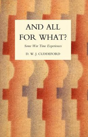 Könyv And All for What? D.W.J. Cuddeford