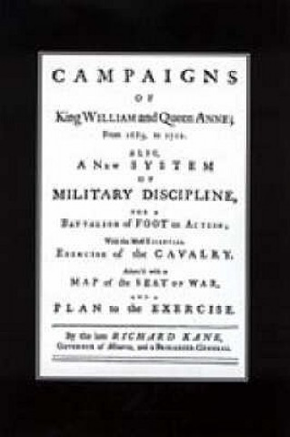 Knjiga New System of Military Discipline for a Battalion of Foot in Action (1745) Campaigns of King William and Queen Anne 1689-1712 Kane