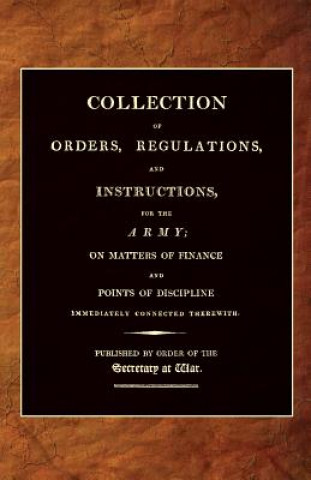 Carte Collection of Orders, Regulations, and Instructions, for the Army 1807 War Office (1807)