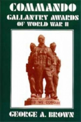 Carte Commando Gallantry Awards of World War II G.A. Brown