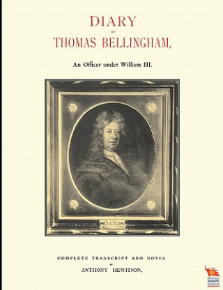 Książka DIARY OF THOMAS BELLINGHAMAn Officer Under William III Anthony Hewitson