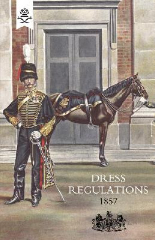 Kniha Regulations for the Dress of General Staff, and Regimental Officers of the Army Adjutant Generals Office