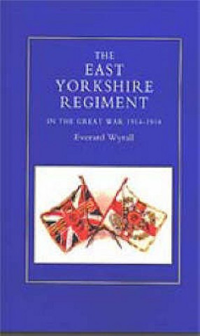 Książka East Yorkshire Regiment in the Great War 1914-1918 Everard Wyrall