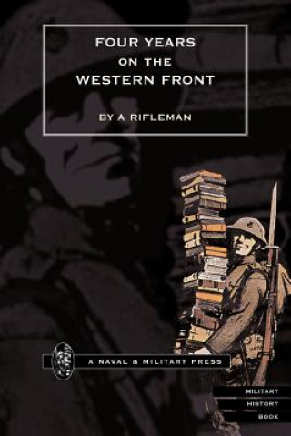 Knjiga Four Years on the Western Front Rifleman