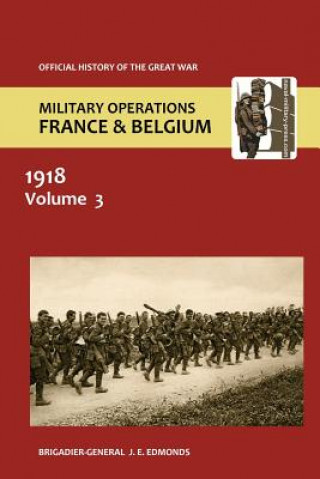 Książka France and Belgium 1918. Vol III. May-July Brig-Gen Sir J E Edmonds