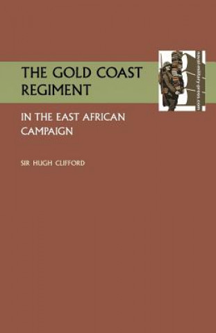 Книга Gold Coast Regiment in the East African Campaign K C M G Sir Hugh Clifford