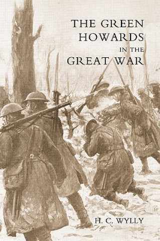 Книга Green Howards in the Great War COLONEL H. C. WYLLY