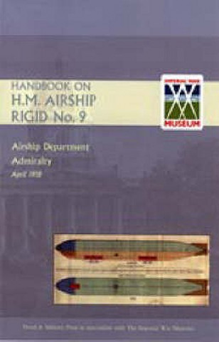 Book Handbook on H.M. Airship, Rigid No. 9 Airship Department Admiralty April 1918