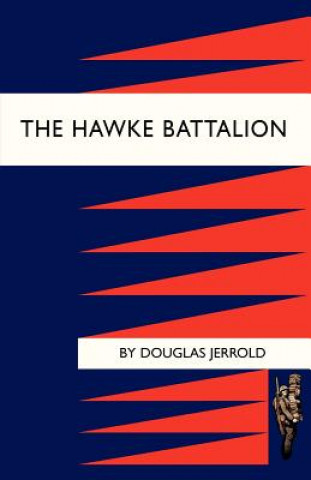 Buch Hawke Battalion: Somme Personal Records of Four Years, 1914-1918 Douglas Jerrold