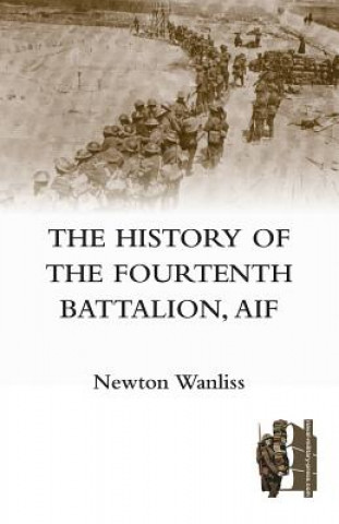 Książka History of the Fourteenth Battalion, Aif Newton Wanliss