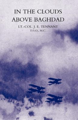 Carte In the Clouds Above Baghdad: Being the Records of an Air Commander J. E. Tennant