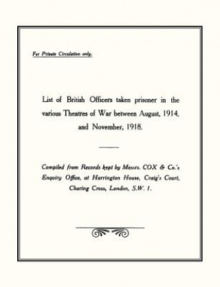 Carte List of British Officers Taken Prisoner in the Various Theatres of War - Aug 1914 to Nov 1918 War Office