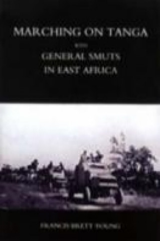 Kniha Marching on Tanga (with General Smuts in East Africa) Francis Brett Young