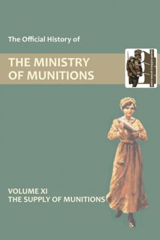 Książka Official History of the Ministry of Munitions Volume XI HMSO