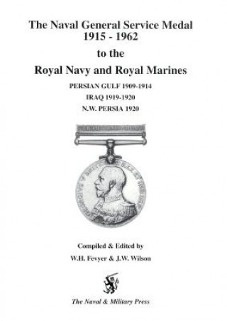 Книга NGS Medal 1915-1962 to the Royal Navy and Royal Marines for the BARS Persian Gulf 1909-1914, Iraq 1919-1920, NW Persia 1920 