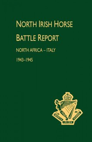 Kniha North Irish Horse Battle Report Naval & Military Press