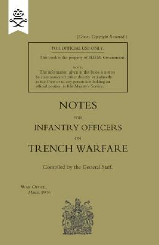 Kniha Notes for Infantry Officers on Trench Warfare, March 1916 The General Staff