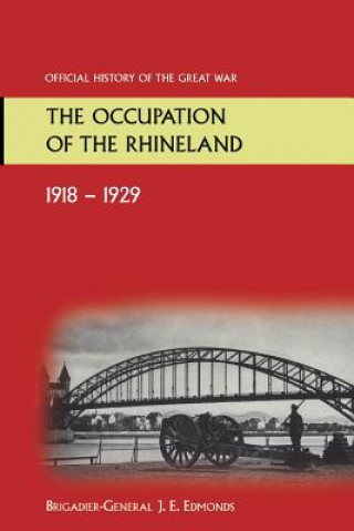 Livre Occupation of the Rhineland 1918-1929official History of the Great War. Brig-Gen Sir J E Edmonds