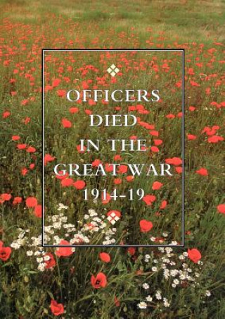 Livre Officers Died in the Great War 1914-1919 Hmso Books