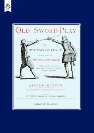 Libro Old Sword-play the Systems of the Fence Alfred Hutton