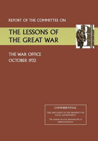 Könyv Report of the Committee on the Lessons of the Great War The War Office