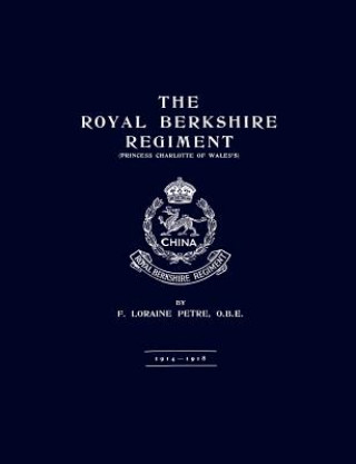 Kniha Royal Berkshire Regiment 1914-1918 O.B.E.F. Loraine Petre