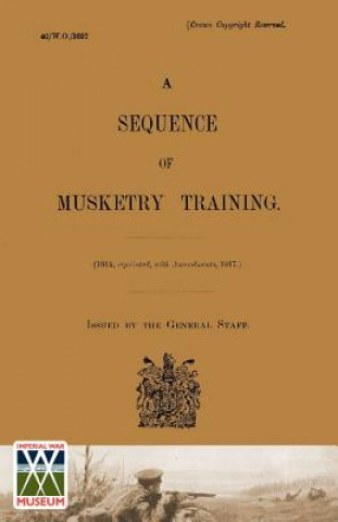 Carte Sequence of Musketry Training, 1917 The General Staff