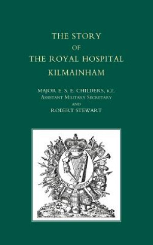 Kniha Story of the Royal Hospital Kilmainham Robert Stewart